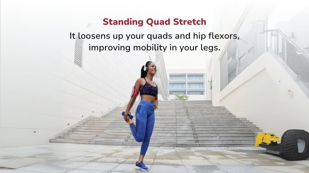 Standing Quad Stretch Loosen Up Those Legs!