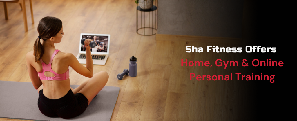Sha Fitness Offers Home, Gym & Online Personal Training